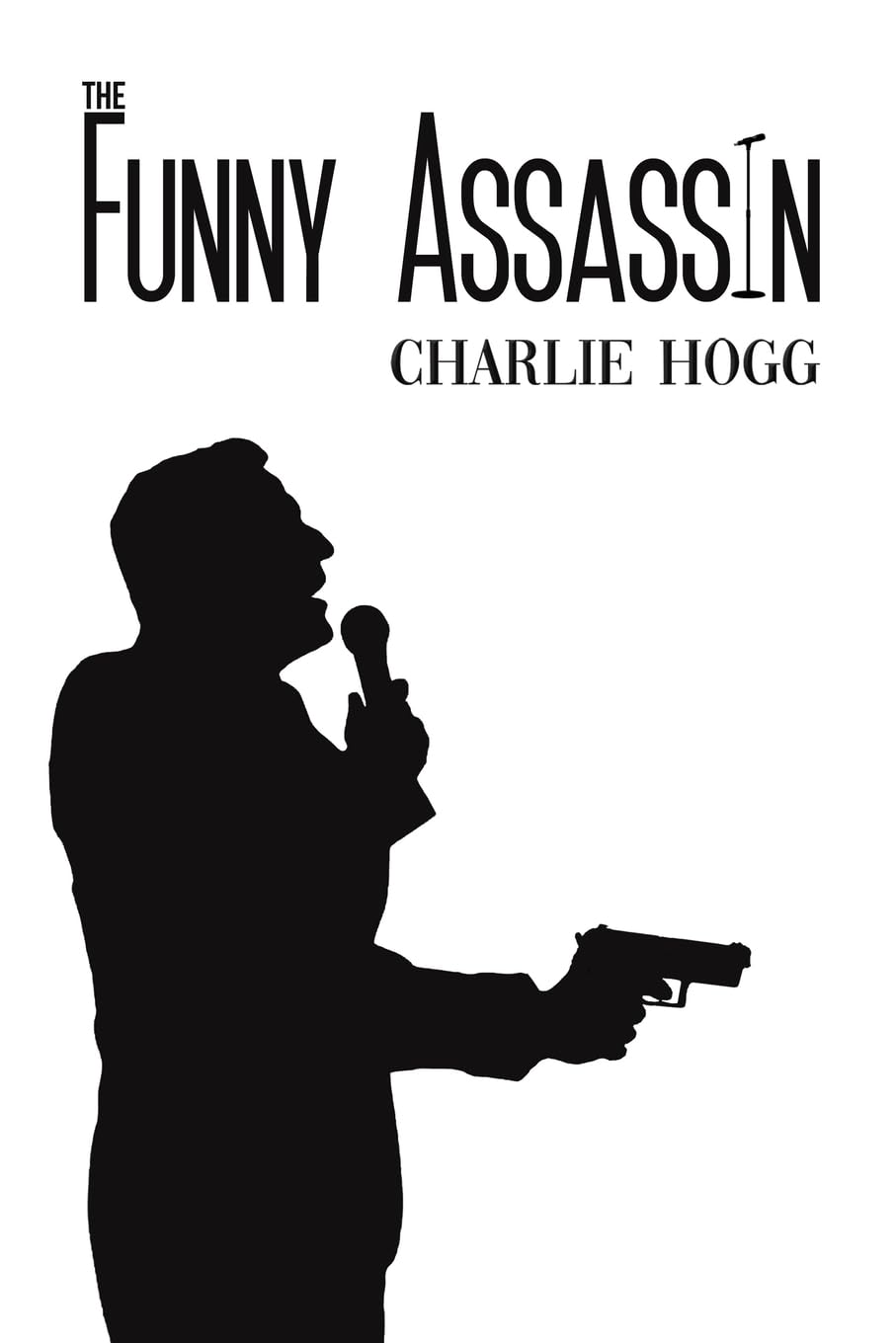 The Funny Assassin by Charlie Hogg - 9781528993043