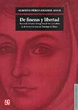  De Finezas Y Libertad. Acerca De La Carta Atenagórica De Sor Juana Inés De La Cruz Y Las Ideas De Domingo De Báñez: Acerca de la Carta Atenagorica de ... De Obras Lengua Y Estudios Literarios)