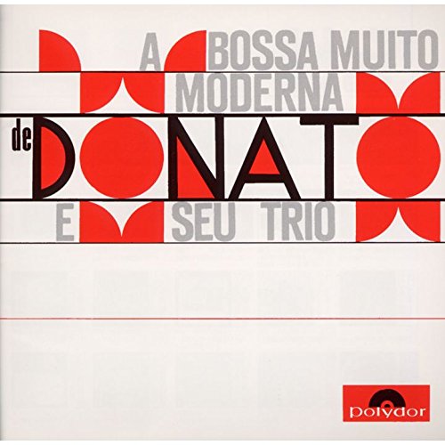 JOÃO DONATO & SEU TRIO DONATO E SEU TRIO - A Bossa Muito Moderna De Donato E Seu Trio - Disque CD
