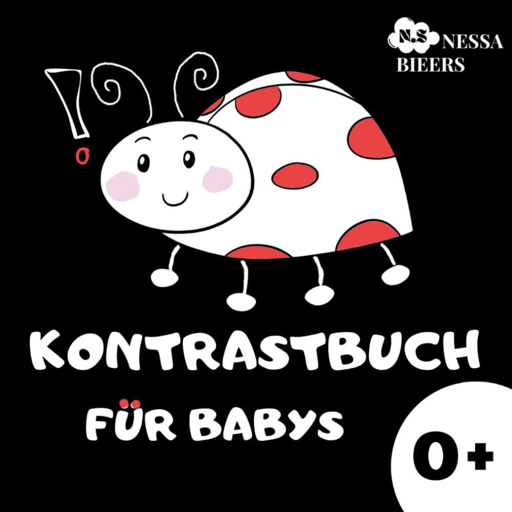 Kontrastbuch Für Babys: Einzigartiges Schwarz-Weiß-Kontrastkarten Für Kleine Entdecker, Babybuch Ab 0 Monaten, Die Visuelle Entwicklung Von Babys Und Sinneserziehung. Mein Erstes Bilderbuch
