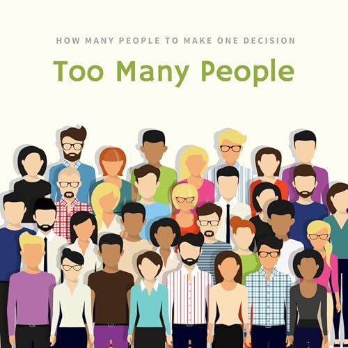 Too Many People Making Decisions Podcast Por  arte de portada
