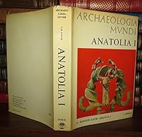 Anatolia 1 : From the Beginnings to the End of the 2nd Millennium B.C. B000NUUQBU Book Cover