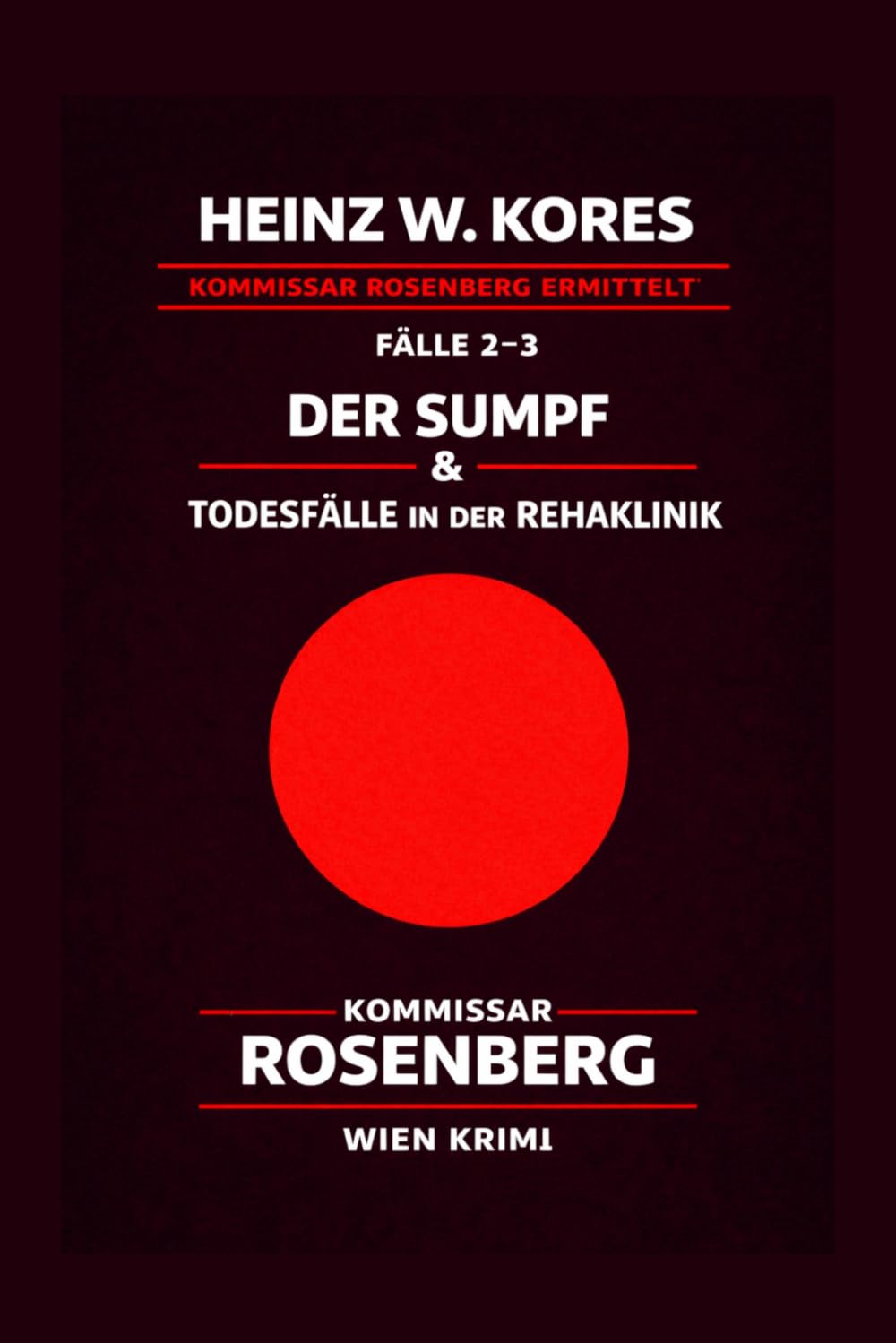 Kommissar Leopold Rosenberg - Fall 2 Der Sumpf / Fall 3 Todesfälle in der Rehaklinik: Ein Wien-Krimi (Kommissar Leopold Rosenberg ermittelt)