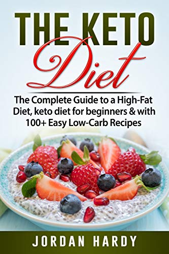 The keto diet: The Complete Guide Book of Keto Diet, keto diet for Healthy Life-style & with More keto diet Recipes (Just Easy Kito Diet to Live Healthier Life)