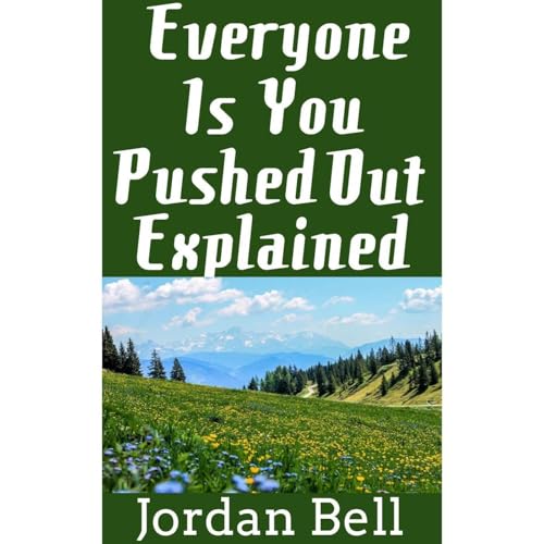Everyone Is You Pushed Out Explained (By Jordan Bell) episode artwork