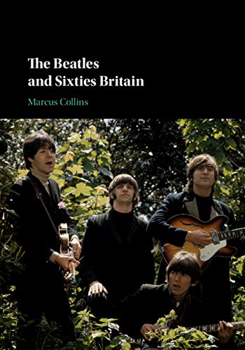 The Beatles and Sixties Britain livre en anglais sur l'histoire de la pop culture des sixties
