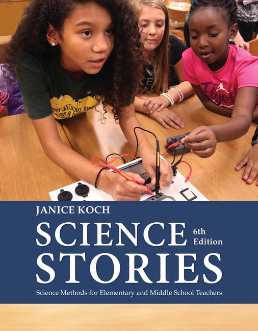 Science Stories: Science Methods for Elementary and Middle School Teachers