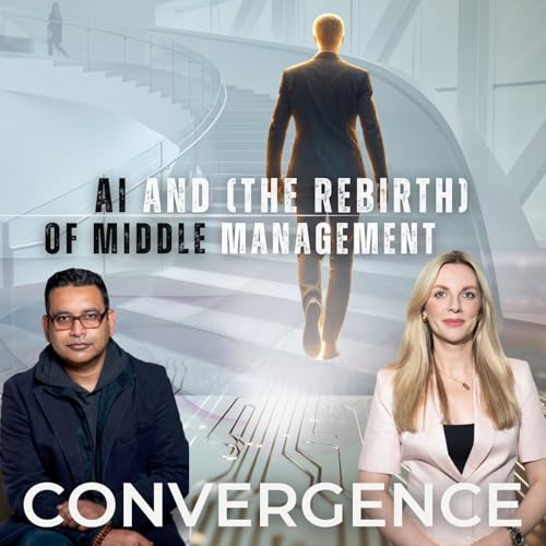 Episode 5: Middle Management in the AI Era: How Leaders Become Power Brokers