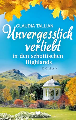 Unvergesslich verliebt in den schottischen Highlands (Verliebt in Schottland 6)