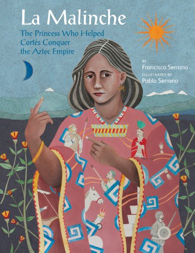 La Malinche: The Princess Who Helped Cortés Conquer an Empire (Groundwood Books) La Malinche: The Princess Who Helped Cortés Conquer an Empire (Groundwood Books)