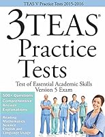 Teas V Practice Tests 2015-2016: 3 Teas Practice Tests for the Test of Essential Academic Skills Version 5 Exam 1516700473 Book Cover