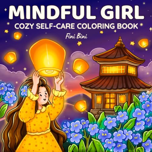 Mindful Girl: Cozy Self-Care Coloring Book for Adults and Teens w...