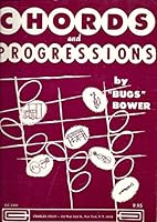 Chords and Progressions Complete Vol. 1 and 2 by Bugs Bower B002CC6XSC Book Cover
