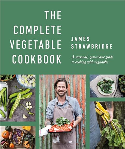 Dk Strawbridge, James The Complete Vegetable Cookbook: A Seasonal cover