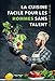 La cuisine facile pour les hommes sans talent: Le livre de cuisine le plus simple pour les débutants, les étudiants et les gens occupés