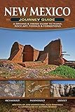 New Mexico Journey Guide: A Driving & Hiking Guide to Ruins, Rock Art, Fossils & Formations (Adventure Journey Guides)