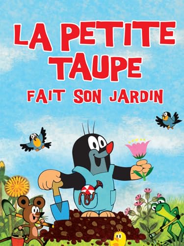 La Petite Taupe fait son jardin
