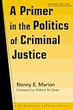 A Primer in the Politics of Criminal Justice