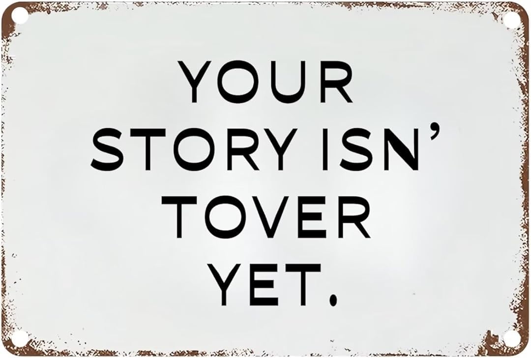 Your Story isn't Over Yet for Cafe Home Living Room Bedroom Kitchen Garden Garage Cafe Bar Pub Tin Sign 8x12 Inch