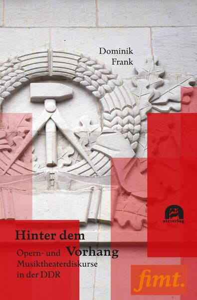 Hinter dem Vorhang: Opern- und Musiktheaterdiskurse in der DDR