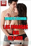 LAS FOGOSAS ALAS DEL PLACER (NOVELA ERÓTICA) (Spanish Edition)