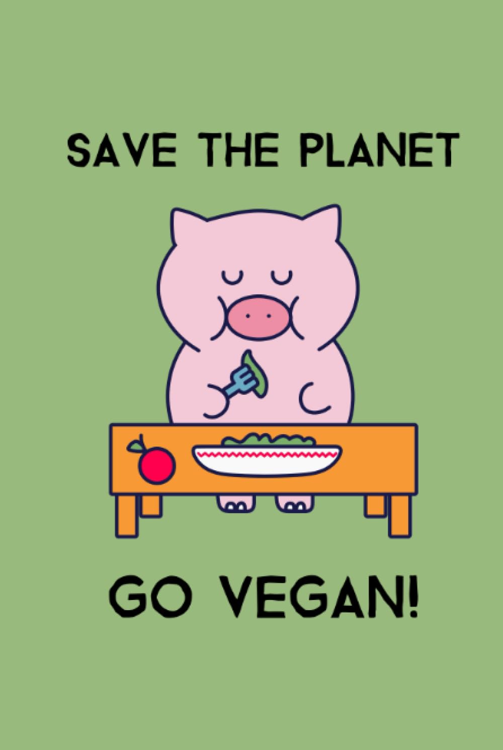 Save The Planet, Go Vegan