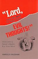 Lord, Help Me Not To Have These Evil Thouhts! 0942889045 Book Cover