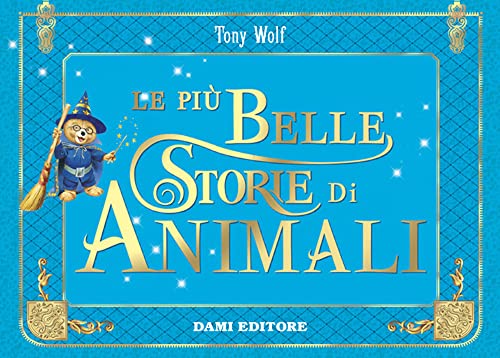 Le più belle storie di animali. Ediz. a colori
