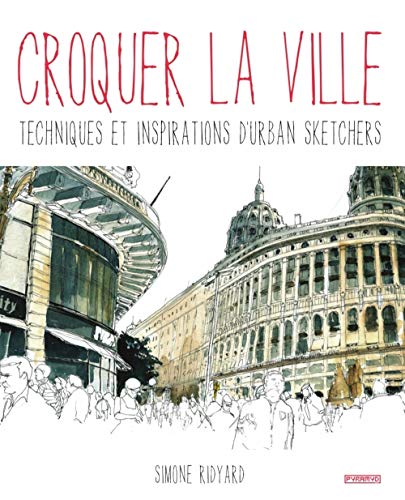 Croquer la ville. Techniques et inspirations d'urban sketchers PDF