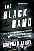 The Black Hand: The Epic War Between a Brilliant Detective and the Deadliest Secret Society in American History