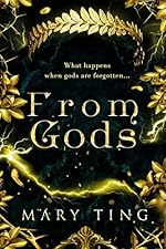 From Gods: What happens when gods are forgotten? (Descendant Prophecies Book 1)