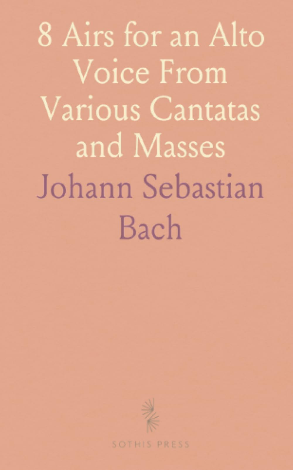 8 Airs for an Alto Voice From Various Cantatas and Masses