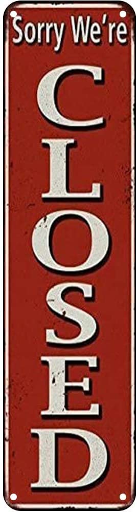 We're Sorry Closed Retro Tin Signs Aluminum Metal Sign for Kitchen Home Garden Wall Bar Cafe Decor 4x16 Inch
