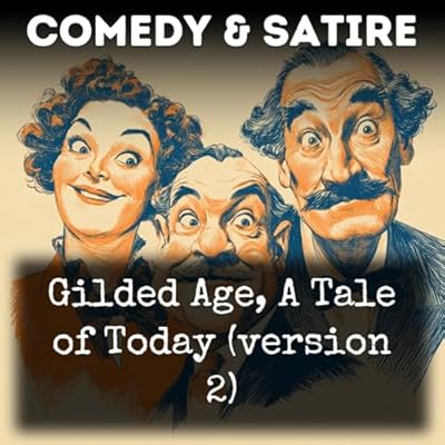 Gilded Age, A Tale of Today
