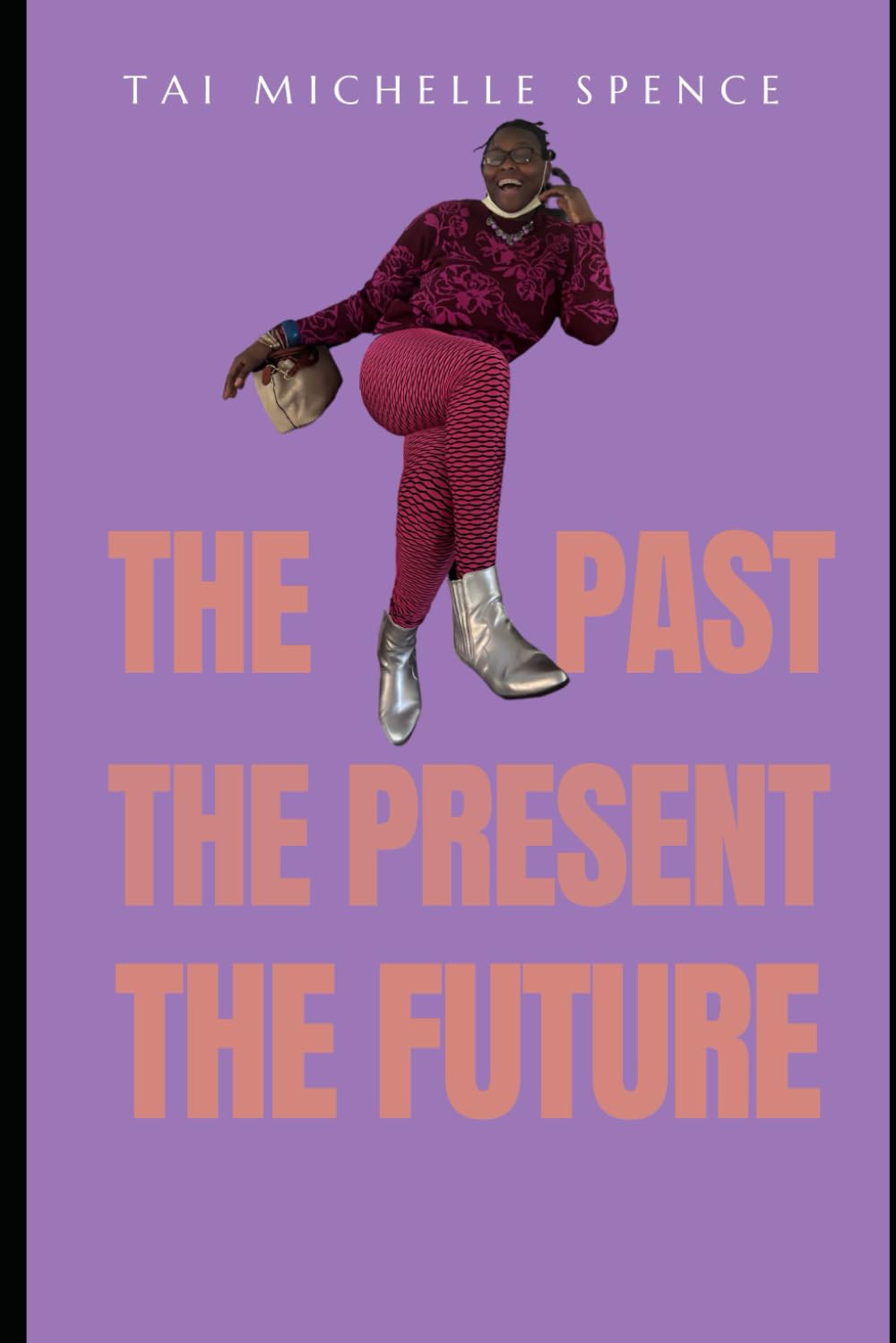 The Past The Present The Future