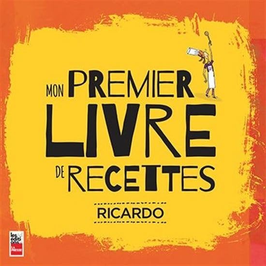 MON PREMIER LIVRE DE RECETTES N.É. : LARRIVÉE,RICARDO: Amazon.ca: Books