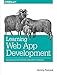 Learning Web App Development: Build Quickly with Proven JavaScript Techniques