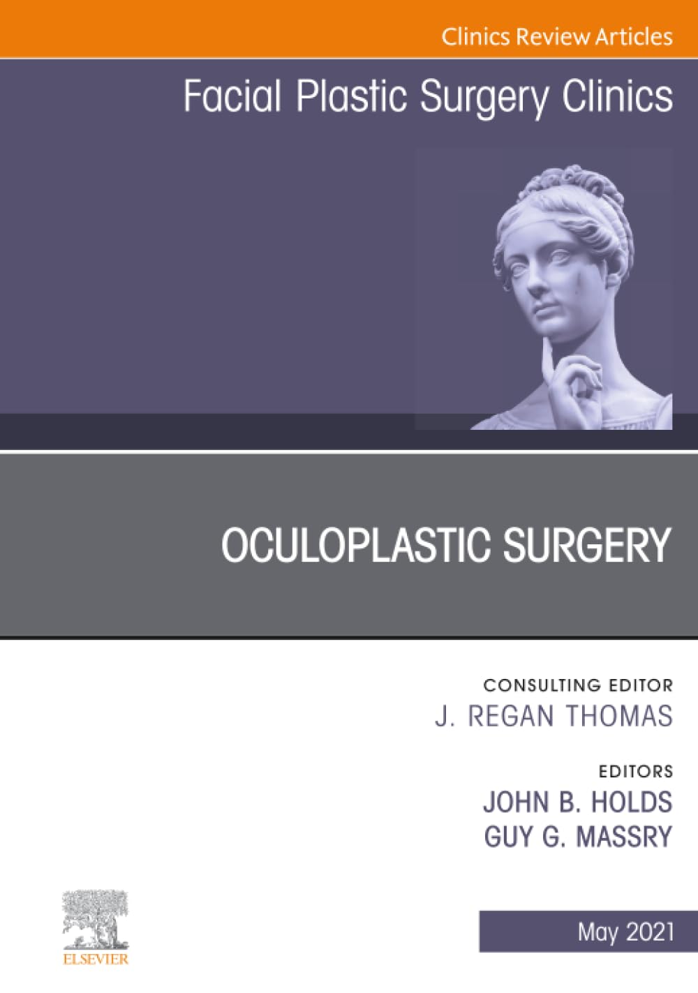 Oculoplastic Surgery, An Issue of Facial Plastic Surgery Clinics of… Volume 29-2