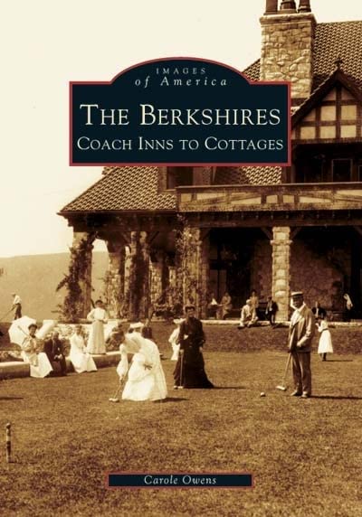 The Berkshires: Coach Inns to Cottages (Images of America)