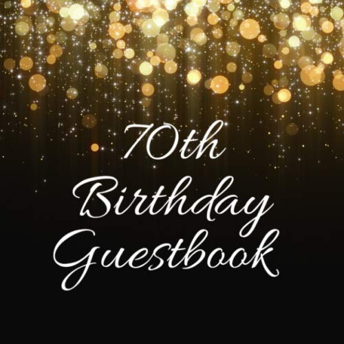 70th Birthday Guest Book For Family and Friends To Write In and Sign