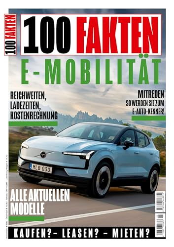 100 Fakten: E-Mobilität: Alles Wissenswerte über Elektro-Autos! Alle aktuellen E-Auto Modelle