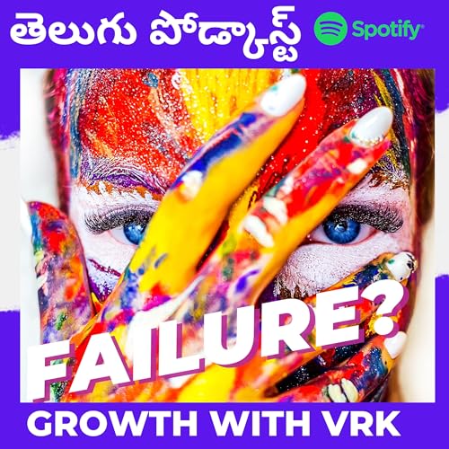How Failing in Life Will Help You Succeed | Growth with VRK [Telugu Podcast] - Vivek Ravi Kiran