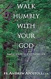 Walk Humbly With Your God: Simple Steps to a Virtuous Life