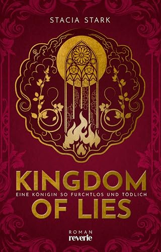 Kingdom of Lies: Eine Königin so furchtlos und tödlich | Das langersehnte und mitreißende Finale des Romantasy-Hits voller Spannung, Romance und epischer Schlachten | Für Fans von Leigh Bardugo