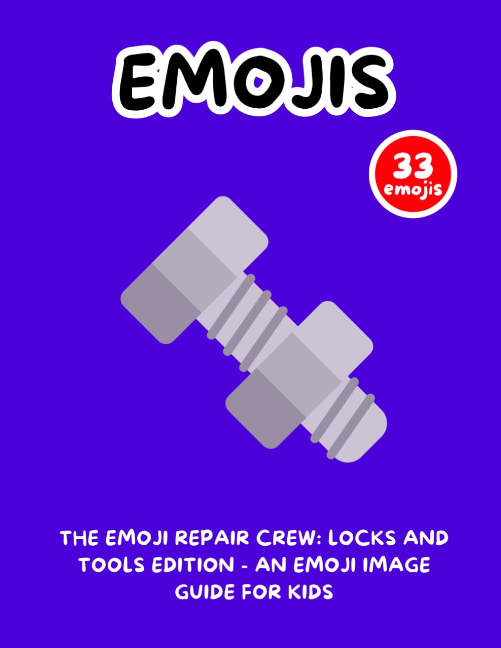 The Emoji Repair Crew: Locks and Tools Edition - An Emoji Image Guide for Kids