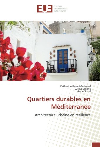 Quartiers durables en Méditerranée: Architecture urbaine en résilience (French Edition)