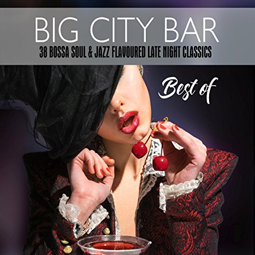Big City Bar - Best Of 38 Bossa Soul & Jazz Flavoured Late Night Classics image 3