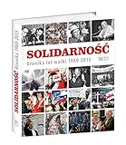  Solidarnosc: Kronika lat walki 1980-2015