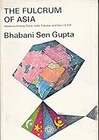 The Fulcrum of Asia: Relations among China, India, Pakistan, and the USSR. B000NXGBA2 Book Cover
