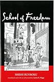School of Freedom (Volume 58) (Michigan Monograph Series in Japanese Studies)